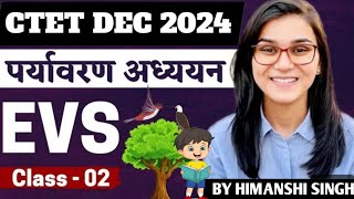 CTET DECEMBER 2024। EVS CLASS 02। BY HIMANSHI SINGH। [upl. by Anifesoj451]