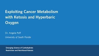 Dr Angela Poff  Exploiting Cancer Metabolism with Ketosis and Hyperbaric Oxygen [upl. by Akinorev576]