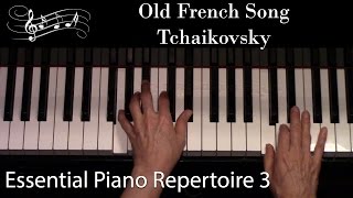 Old French Song Tchaikovsky EarlyIntermediate Solo Essential Piano Repertoire Level 3 [upl. by Dew]