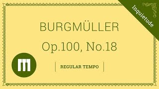 Inquietude by Burgmuller Op100 No18 medium [upl. by Anotyal]