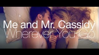 Me amp Mr Cassidy  Wherever You Go Official [upl. by Hayouqes939]