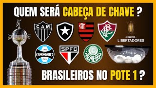 LIBERTADORES 2024  Quantos BRASILEIROS no POTE 1 do SORTEIO [upl. by Hiasi]