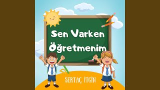 Sen Varken Öğretmenim [upl. by Aniat]