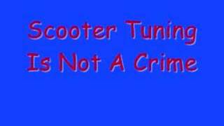 Scooter Tuning is Not A Crime Song [upl. by Jedidiah]