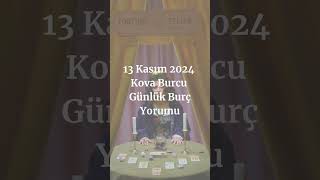 Kova Burcu 13 Kasım 2024 Günlük Burç Yorumu burçyorumları burclario kovaburcu kova2024 [upl. by Clifton]