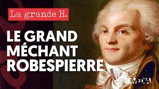 LE GRAND MÉCHANT ROBESPIERRE  « LA GRANDE H » MARC BELISSA YANNICK BOSC JULIEN THÉRY [upl. by Eznyl]