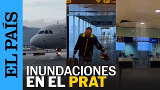 DANA EN BARCELONA  Las inundaciones en el AEROPUERTO de El Prat  EL PAÍS [upl. by Cinomod30]