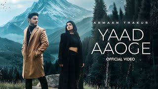 Yaad Aaoge  Armaan Thakur Official Music Video [upl. by Aveline630]