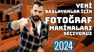 YENİ BAŞLAYANLAR İÇİN FOTOĞRAF MAKİNALARI ÖNERİLERİ 2024 [upl. by Aluin]