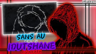 SANS AU REACT TO IDUTSHANE EGODEATH REQUEST [upl. by Voletta839]