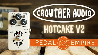 Crowther Audio Hotcake V2  Pedal Empire [upl. by Conn]