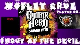 Mötley Crüe  Shout at the Devil  Guitar Hero Smash Hits Expert  Full Band [upl. by Letta]