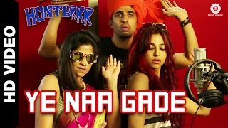 Ye Naa Gade Official Video  Hunterrr  Gulshan Devaiah Radhika Apte amp Sai Tamhankar [upl. by Lavine338]