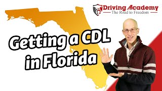 How to Get Your CDL in the State of Florida  CDL Driving Academy [upl. by Wil975]