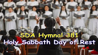 SDA HYMNAL 381 Holy Sabbath Day of Rest [upl. by Zetrom590]