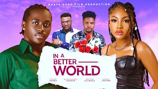 IN A BETTER WORLD Angel Unigwe Peter Komba Elo Godwin Enitan oluwole 2024 Latest Nollywood Movie [upl. by Amoritta860]