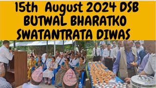 15th August 2024 Bharat ko swotantrata Divas DSB Butwal ma esari manayon [upl. by Nickerson]