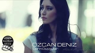 Özcan Deniz  Derin Duygular [upl. by Hinch]