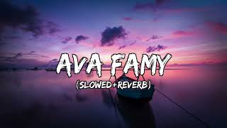 AVA FAMY Slowed  Reverb  edit audio  V  EDITS [upl. by Leopoldine]