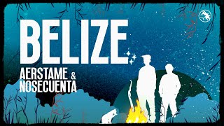 Aerstame amp Nosecuenta  BELIZE Lyric video [upl. by Moriyama620]