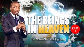 The Beings In Heaven Part 1  Prophet Uebert Angel [upl. by Hnao]