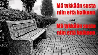 Juha Tapio  Mä tykkään susta niin että halkeen Lyrics  Sanat [upl. by Sweyn]