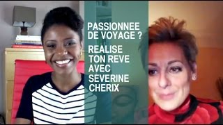 Passionnée de Voyages Réalise ton Rêve avec Séverine Cherix [upl. by Edva]