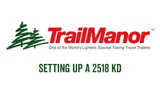 Setting Up a 2518 KD TrailManor Travel Trailer [upl. by Godbeare]