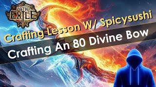 Crafting an 80 Divine Bow for 60 Divines with Spicysushi [upl. by Nooj]