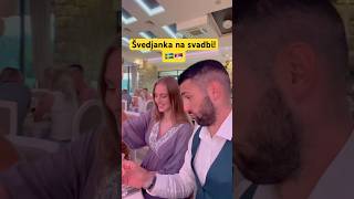 Švedjanka na Svadbi  rakija i muzika 🎶 funny [upl. by Odirfliw278]