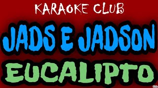 JADS E JADSON  EUCALIPTO  KARAOKÊ [upl. by Mathew]