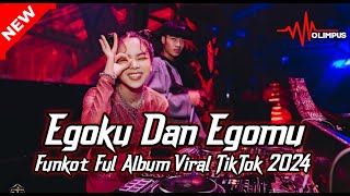 DJ FUNKOT EGOKU DAN EGOMU TAK MENGALAH INGIN MENANG SENDIRI VIRAL TIKTOK TERBARU 2024 [upl. by Leaj477]