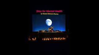 Sitar for Mental Health 🪕 by Rishab Rikhiram Sharma ✨ [upl. by Lemuelah]