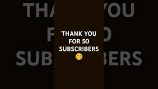 THANK YOU FOR 50 SUBSCRIBERS 😊 [upl. by Ycnahc]