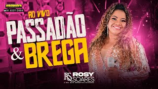 Passadão E Brega  Rosy Soares 007 Ao Vivo [upl. by Areehs621]