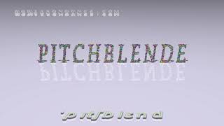 pitchblende  pronunciation [upl. by Saltzman985]