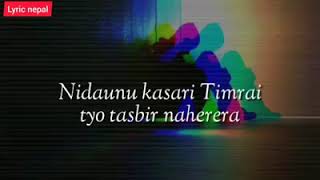 Nidaunu kasari timrai tyo tasbir naherera lyrics nepali short song  WhatsApp statusnepalilyrics [upl. by Daveda]