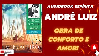 Audiobook Espírita  Os Mensageiros  Historia Espírita  Estudo Espírita  André Luiz Chico Xavier [upl. by Gardener456]