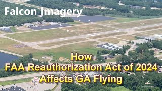 How FAA Reauthorization Act of 2024 Affects General Aviation Flying [upl. by Ahtnams]