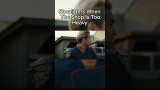 Shoplifters When The Shop Is Too Heavy memes [upl. by Kajdan]