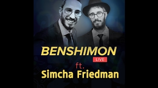 Benshimon Live feat Simche Friedman [upl. by Derf]