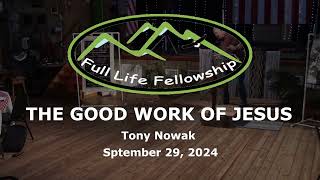 THE GOOD WORK OF JESUS 20240929 [upl. by Kreiner]