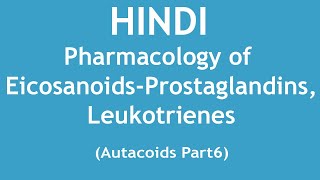 Pharmacology of EicosanoidsProstaglandins Leukotrienes Autacoids Part6 HINDI  Dr Shikha Parmar [upl. by Nnylahs]