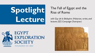 Spotlight Lecture The Fall of Egypt and the Rise of Rome [upl. by Ozneral]