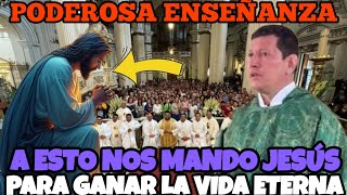 GRAN enseñanzas nos regala El PADRE LUIS TORO A QUE NOS MANDÓ JESÚS PARA GANARNOS LA VIDA ETERNA [upl. by Revart510]