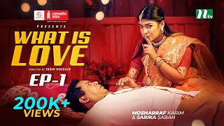 Eid Natok  What Is Love  Mosharraf Karim  Sarika Sabah  Salauddin Lavlu  EP 01  New Drama [upl. by Fia]