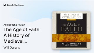 The Age of Faith A History of Medieval… by Will Durant · Audiobook preview [upl. by Enaoj382]