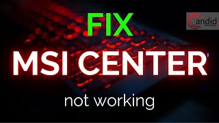 Fix MSI Center not working issue  CandidTechnology [upl. by Khalid869]