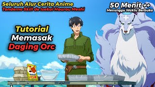 ALUR CERITA TONDEMO SKILL DE ISEKAI HOUROU MESHI TAPI DIRANGKUM WIBU MILITAN [upl. by Akemehc42]