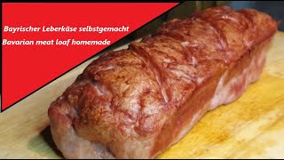 Bayrischer Leberkäse selbstgemacht ohne Kutter Bavarian meat loaf homemade without a cutter Rezept [upl. by Fadas]